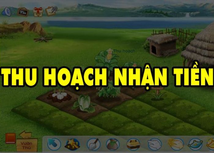 Hướng dẫn chơi game kiếm tiền với Nông Trại vui vẻ 2022