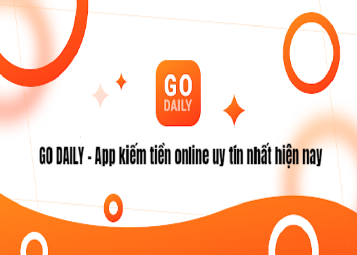 Review App Go Daily, App Kiếm Tiền Online Rút Tiền Thật Uy Tín 100%!!!